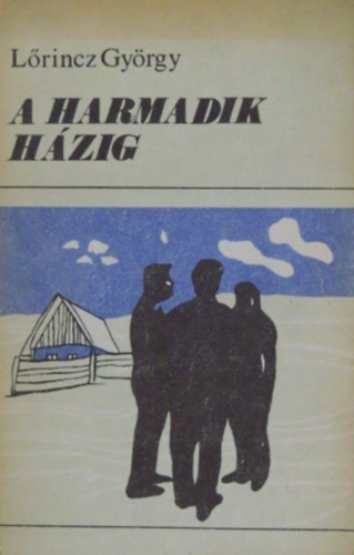 L�rincz Gy�rgy - A harmadik h�zig