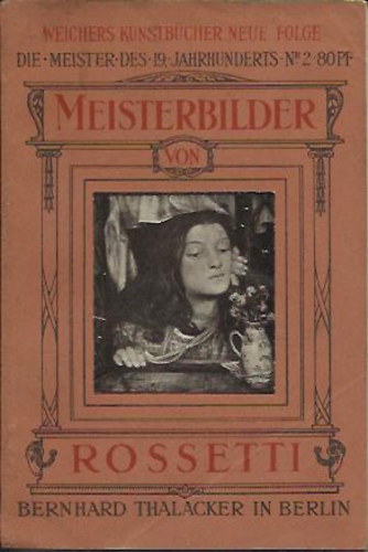 Meisterbilder von D. G. Rossetti (1828-1882)