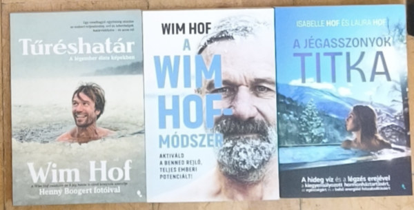 Wim Hof, Isabelle Hof, Laura Hof - 2db Wim Hof k�nyv + aj�nd�k m� - T�r�shat�r, A Wim Hof-m�dszer + A j�gasszonyok titka