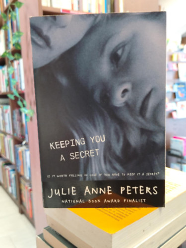Julie Anne Peters - Keeping You A Secret