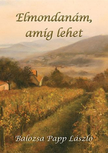 Papp Lszl - Elmondanm, amg lehet