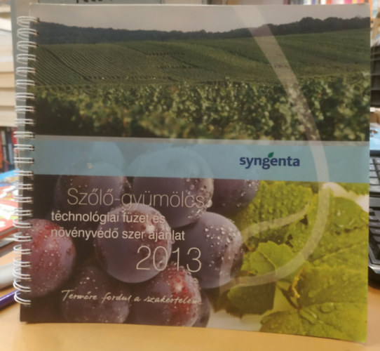 Syngenta - Sz�l�-gy�m�lcs technol�giai f�zet �s n�v�nyv�d� szer aj�nlat 2013