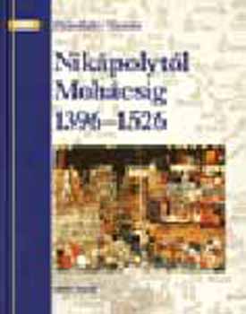 Plosfalvi Tams - Nikpolytl Mohcsig 1396-1526