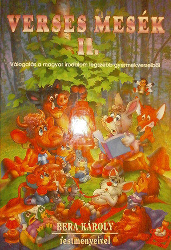 R. Kárándi Rita (szerk.) - Verses mesék II. - Bera Károly festményeivel