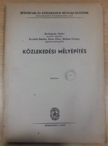 Kecsk�s S�ndor, K�sa Tibor, Moln�r Gy�rgy Kerk�poly Endre - K�zleked�si m�ly�p�t�s