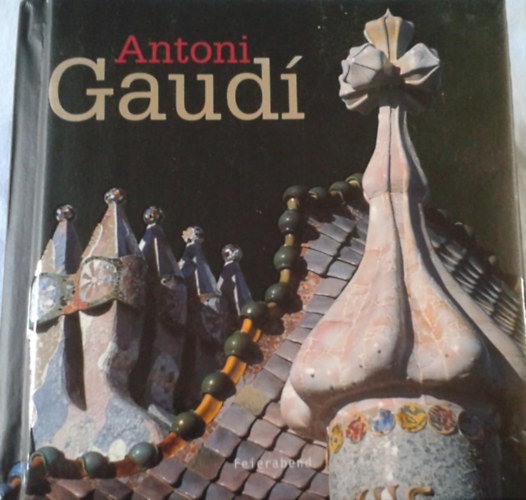 FeieraBend Verlag - Gaudi obra completa/Complete works Gaudi