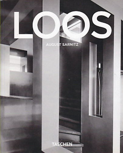 August Sarnitz - Adolf Loos 1870-1933 (architekt, kulturkritiker, dandy)