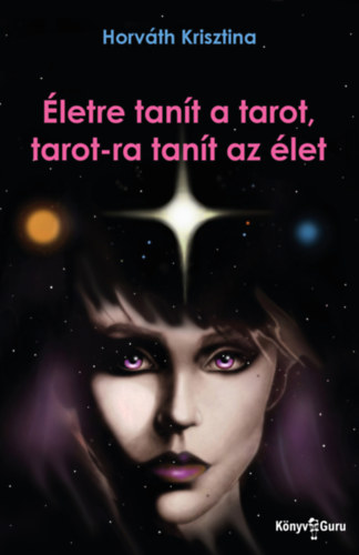 Horvth Krisztina - letre tant a tarot, tarot-ra tant az let