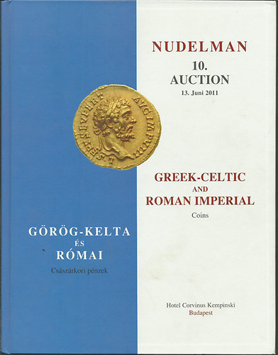 Nudelman 10. Görög-Kelta és Római Császárkori pénzek - Greek-Celtic and RomanImperial Coins