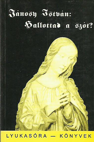 J�nosy Istv�n - Hallottad a sz�t? (Lyukas�ra-k�nyvek)