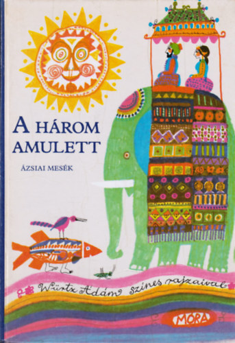 Mra Ferenc Knyvkiad - A hrom amulett - zsiai mesk