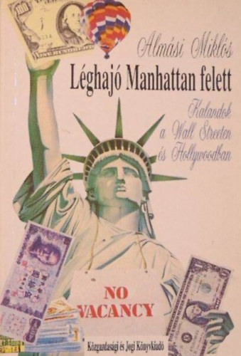 Csibra Istvn  Almsi Mikls (szerk.) - Lghaj Manhattan felett - Kalandok a Wall Streeten s Hollywoodban