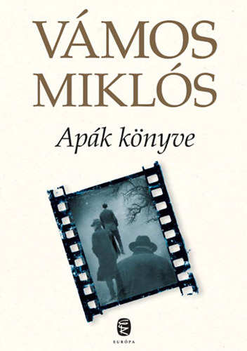 Vámos Miklós; - Apák könyve
