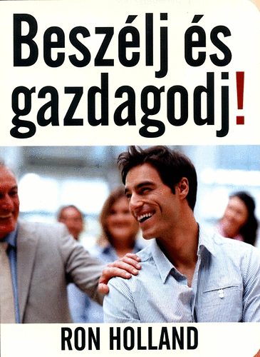 Ron Holland - Besz�lj �s gazdagodj!