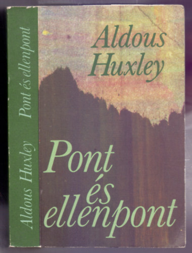 Aldous Huxley - Pont �s ellenpont (Point counter point)