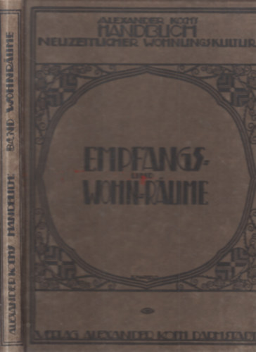 Alexander Koch - Handbuch Neuzeitlicher wohnungskultur- Band Empfangs und wohn-raume