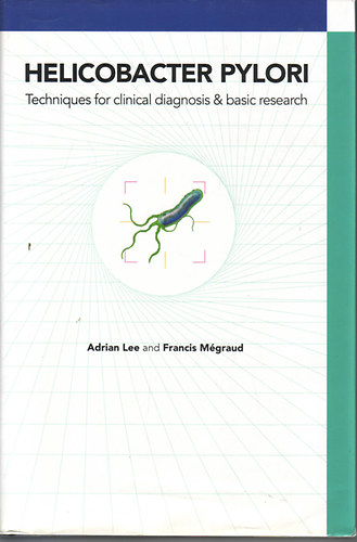 Adrian Lee - Francis Mégraud - Helicobacter pylori - Techniques for clinical diagnosis & basic research
