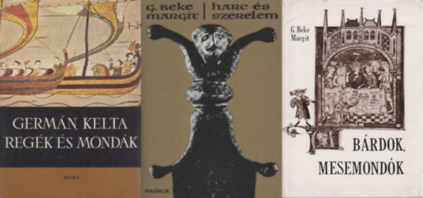 G. Beke Margit, Dömötör Tekla, G. Beke Margit, G. Beke Margit, G. Beke Margit, G. Beke Margit, Dömötör Tekla, Dömötör Tekla , Tekla Dömötör, Dömötör Tekla \(szer G. Beke Margit (szerk.) - 3 db könyv az északi népek mitológiájáról: Bárdok, mesemondók + Harc és szerelem + Germán, kelta regék és mondák