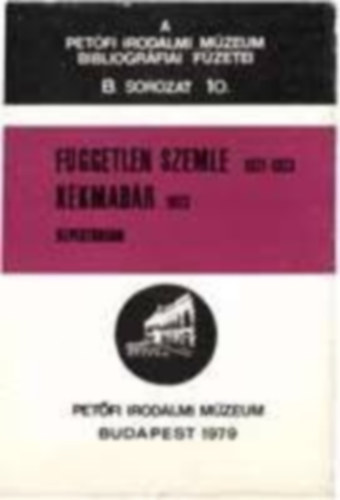 Petőfi Irodalmi Múzeum - Független Szemle (1921-1923) Kékmadár (1923) repertórium