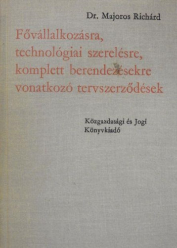 Fvllalkozsra, technolgiai szerelsre, komplett berendezsekre vonatkoz tervszerzdsek