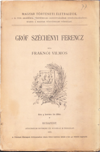 Fraknói Vilmos - Gróf Széchényi Ferencz 1754-1820 (Magyar Történeti Életrajzok)