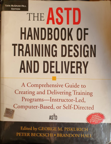Brandon Hall George M. Piskurich - The ASTD handbook of training design and delivery