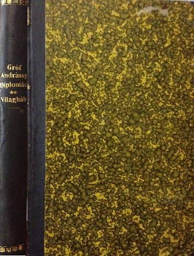 Andr�ssy Gyula Gr�f - Diplom�cia �s vil�gh�boru