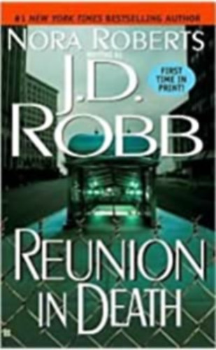 J. D. Robb  (Nora Roberts) - Reunion In Death