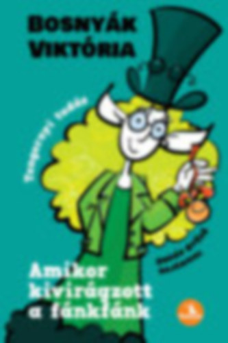 Czirbeszné Ignácz Éva Bosnyák Viktória - 2 db Nyelvkincstár: Amikor kivirágzott a fánkfánk + Feladatgyűjtemény