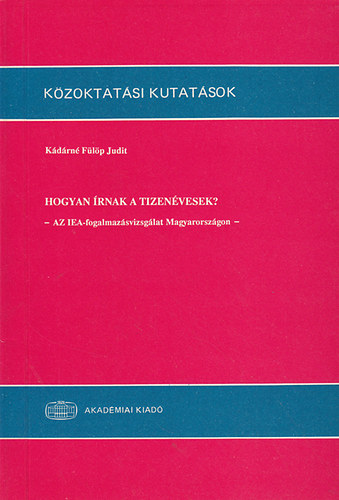 Kdrn Flp Judit - Hogyan rnak a tizenvesek? - Az IEA-fogalmazsvizsglat Magyarorszgon