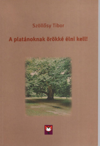 Sllsy Tibor - A platnoknak rkk lni kell!