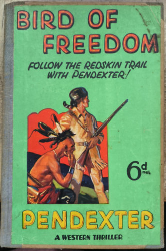 Hugh Pendexter - Bird of Freedom