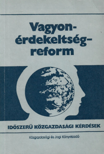 Szab� K�lm�n  (szerk) - Vagyon�rdekelts�g - reform