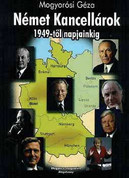 Mogyorsi Gza - Nmet kancellrok (1949-tl napjainkig)