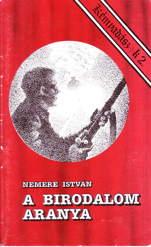 Nemere Istvn - A birodalom aranya (Kmvadszok 2.)