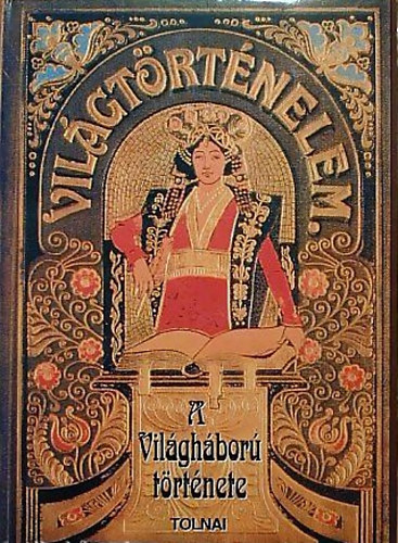 Zig�ny �rp�d - Tolnai: A vil�gh�bor� t�rt�nete 1914-1916 II.