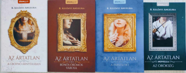 R. Kelnyi Angelika - Az rtatlan 1-3. + 1 Novella / A Grfn rnykban / Bns rmk Vrosa / A Prizsi N / Az rksg (novella) /