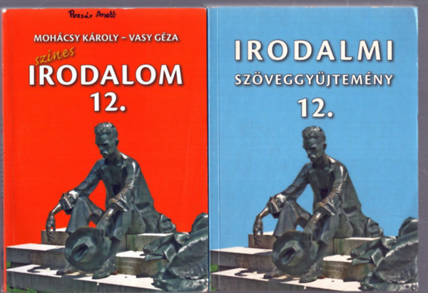 Dr. Mohcsy Kroly- Dr. Vasy Gza - Sznes irodalom + Irodalmi szveggyjtemny a gimnziumok s szakgimnziumok 12. vfolyama szmra