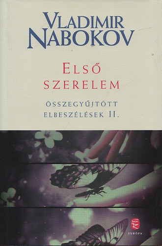 Vladimir Nabokov - Els szerelem - sszegyjttt elbeszlsek II.