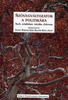 Szvegvltozatok a politikra -Nyelv, szimblum, retorika, diskurzus