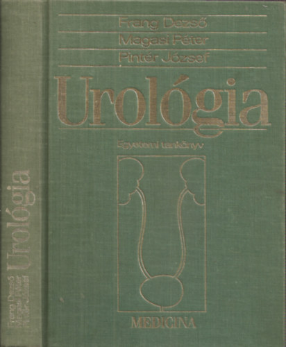 Frang Dezs�-Magasi P�ter-Pint�r J�zsef - Urol�gia - Egyetemi tank�nyv