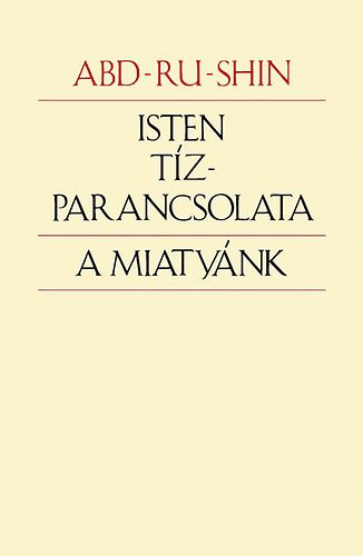 Abd-Ru-Shin - Isten T�zparancsolata - A Miaty�nk