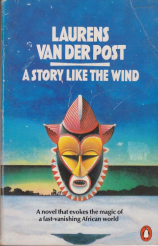 Laurens van der Post - A Story Like the Wind