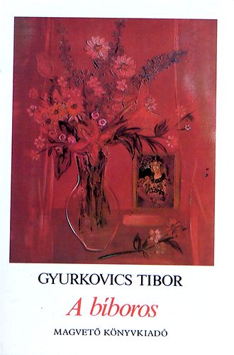 Gyurkovics Tibor - A b�boros  V�logatott novall�k