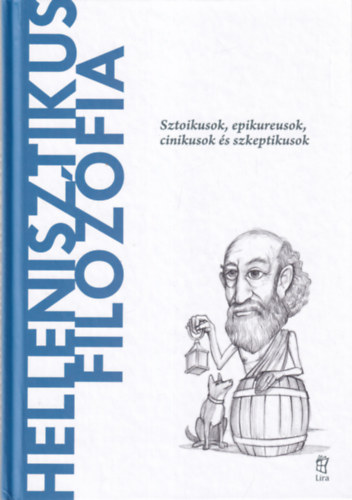 J.A. Cardona - Hellenisztikus filozófia - Sztoikusok, epikureusok, cinikusok és szkeptikusok (A világ filozófusai)