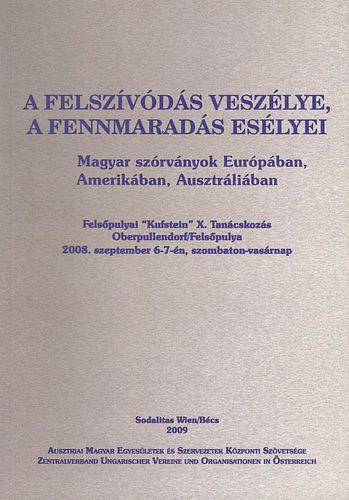 A felszvds veszlye, a fennmarads eslyei - Magyar szrvnyok Eurpban, Amerikban, Ausztrliban