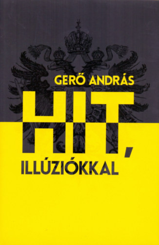 Gerő András - Hit, illúziókkal