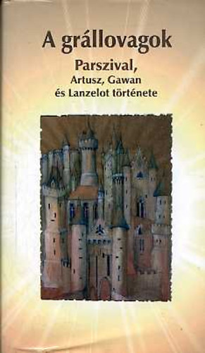 Nagy Gyula (szerk.) - A gr�llovagok