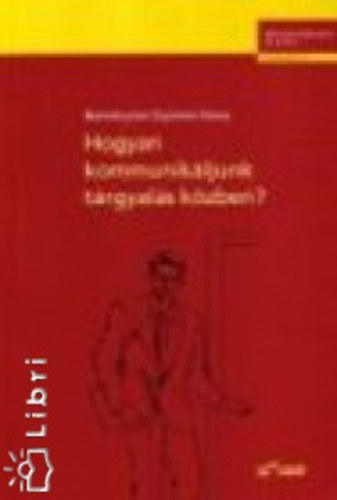 Nemnyin Gyimesi Ilona - Hogyan kommunikljunk trgyals kzben?