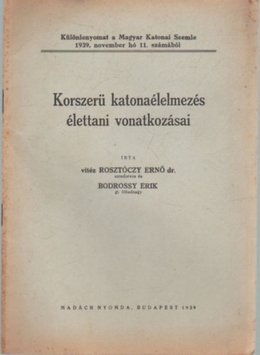 Bodrossy Erik vitéz Rosztóczy Ernő dr. - Korszerű katonaélelmezés élettani vonatkozásai - Különlenyomat